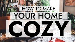 6 COZY HOME TIPS THAT WORK WITH ANY DECOR STYLE  Easy ideas for making your home warm and inviting!
