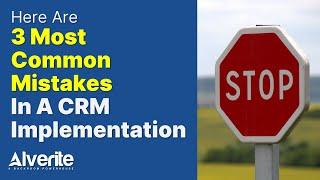 3 Most Common Mistakes In A CRM Implementation