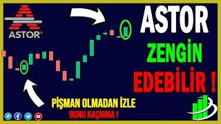 ASTOR ZENGİN EDEBİLİR ! | ASTOR HİSSE ANALİZ