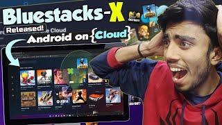 BlueStacks X Released? Play Android Games on Cloud Free Service Games Without Any Lag