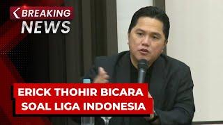 BREAKING NEWS - Ketum PSSI Erick Thohir Update Agenda Timnas dan Liga Indonesia