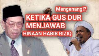 Ketika Gus Dur Menjawab Hinaan Habib Rizieq (Mengenang)