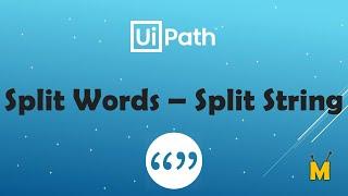 UiPath | Split Words | Split String | Split Function in UiPath | Get Words from String | Strings
