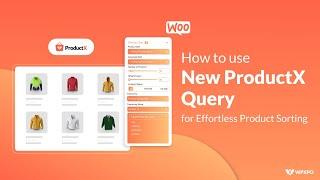 Product Sorting has Never Been This Easy with Query Builder in WooCommerce