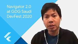 DevFest Saudi Arabia 2020: Navigator 2.0