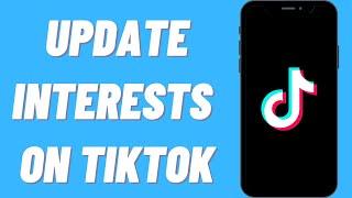 How To Update Interests On TikTok