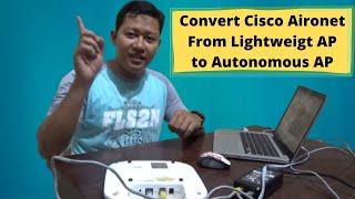 Convert Cisco Aironet 1602i From Lightweight AP to Autonomous AP - COMPLETE