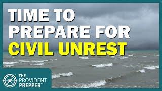 Prepare Now for Potential Civil Unrest Resulting From Political Upheaval