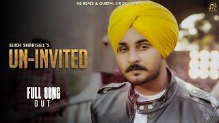 Un-Invited || Sukh Shergill || Ns Beats|| New Punjabi Song