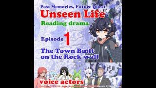 Unseen Life - Episode 1 The Town Built on the Rock wall - AI voice reading drama