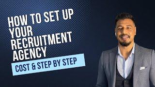 How To Set Up And Start A Recruitment Agency UK - Step by Step and the Cost (Full Course)