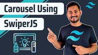 Carousel Using SwiperJS and Tailwind | Tailwind CSS Complete Course | Hindi | Ep.05