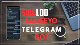 SIDA LOO SAMEEY TELEGRAM  BOT JAWAAB CELIN LEH | GARAADKAABE