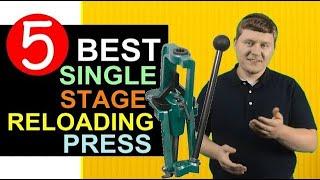 Top 5 Best Single Stage Reloading Press  2023-24 