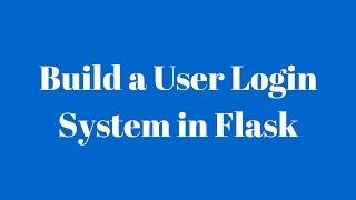 Build a User Login System With Flask-Login, Flask-WTForms, Flask-Bootstrap, and Flask-SQLAlchemy