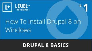 Drupal 8 Basics #1 - How To Install Drupal 8 on Windows