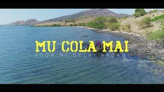 Voqa Ni Delai Vagani - Mu Cola Mai (Official Video)