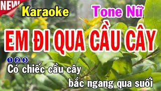 Em Đi Qua Cầu Cây Karaoke Tone Nữ - Ngọc Linh Karaoke