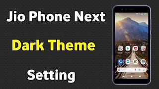 Jio Phone Next Dark Theme | Jio Phone Next Dark Mode Kaise Kaise Kare