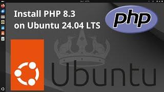 How to install PHP 8.3 on Ubuntu 24.04 LTS | PHP 8.3 CLI | PHP 8.3 CGI