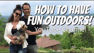 How to have fun Outdoors! Outdoor Adventure and Activities