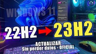 Cómo Actualizar a Windows 11 23H2 - Sin Formatear 