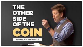 The Other Side of the Coin  |  Matthew 22   | Gary Hamrick