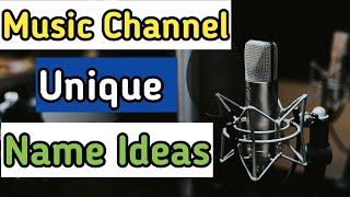 music channel name ideas | music channel name list | creative music channel names #musicchannelnames