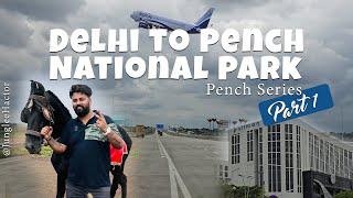 Delhi to Pench National Park | Pench Series Part-1 | Maharashtra | Junglee Hactor