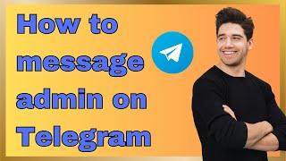 How to message admin on telegram (Quick steps)