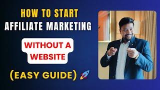 How to Start Affiliate Marketing Without a Website (Easy Guide)  | Cash Influencer