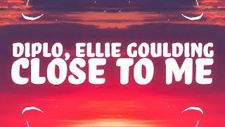 Ellie Goulding, Diplo, Swae Lee - Close To Me (Lyrics) 