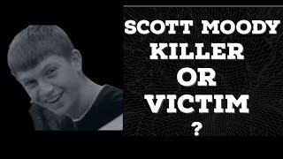 Scott Moody: Killer or Victim?