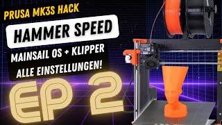  Prusa MK3s HACK | HAMMER SPEED! | KLIPPER +MAINSAIL OS | Alle EINSTELLUNGEN! | EP2