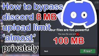 How to bypass discord 8mb upload limit almost privately (Find server yourself)