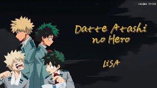 LiSA - Datte Atashi no Hero [[Boku No Hero Academia Season 2 Ending 2 Full]] (Lyrics)