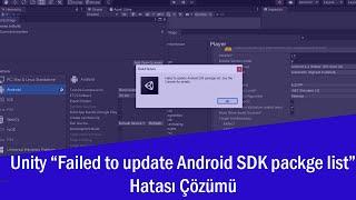 Unity "Failed To Update Android SDK Packge List" Hatası Çözümü