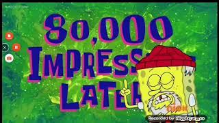 Spongebob 80000 impressions later