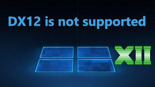 DX12 is not supported on your system в Windows 11/10 - Решено