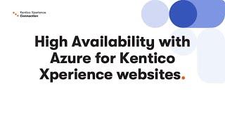 Brian McKeiver: High availability with Azure for Kentico Xperience websites