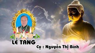 LỄ TANG CỤ NGUYỄN THỊ BÌNH HOÀNG NHA