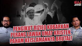 PENGIKUT RIZIEQ KOBARKAN PERANG LAWAN UMAT KRISTEN, PAHAM KEISLAMANNYA BRUTAL!  Ngaji Pinggir Jurang