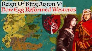 Aegon's Reforming Of Westeros | House Of The Dragon History & Lore | Reign Of King Aegon V Targaryen