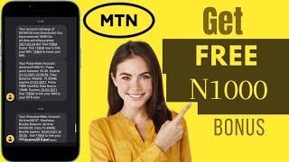 How To Get Free N1000 On MTN(Airtime & Data Bonus)