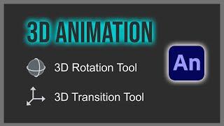 3D Animation in Animate CC: How to use "3D Rotation" & "3D Transition" tools