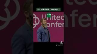 Ein Muslim ist jemand ? | United Konferenz | Islamermahnung