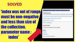 How To Solve |index was out of range. Must be non-negative and less than the size of the collection