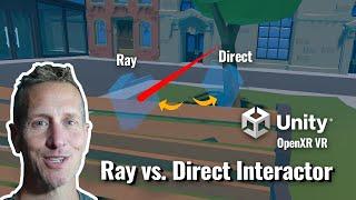 Unity VR XR Toolkit - XR Direct Interactor vs XR Ray