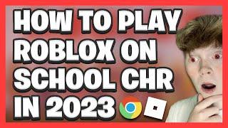 How To PLAY ROBLOX ON SCHOOL CHROMEBOOK IN 2023!