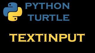 Python Turtle Graphics 16 # Textinput Command